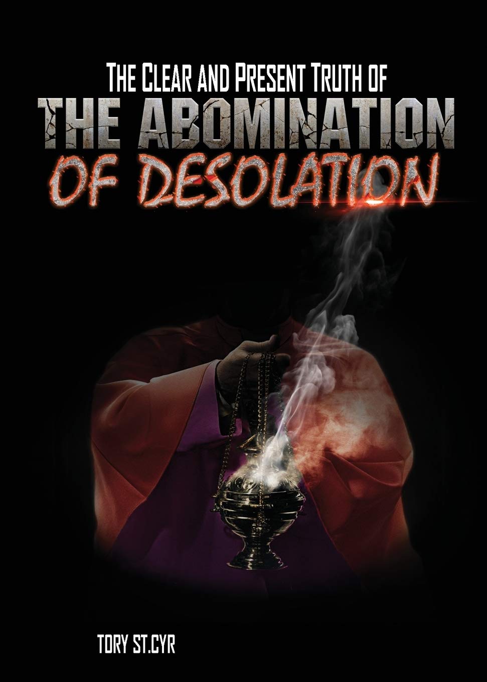 The Clear and Present Truth of The Abomination of Desolation Religion & Esotericism