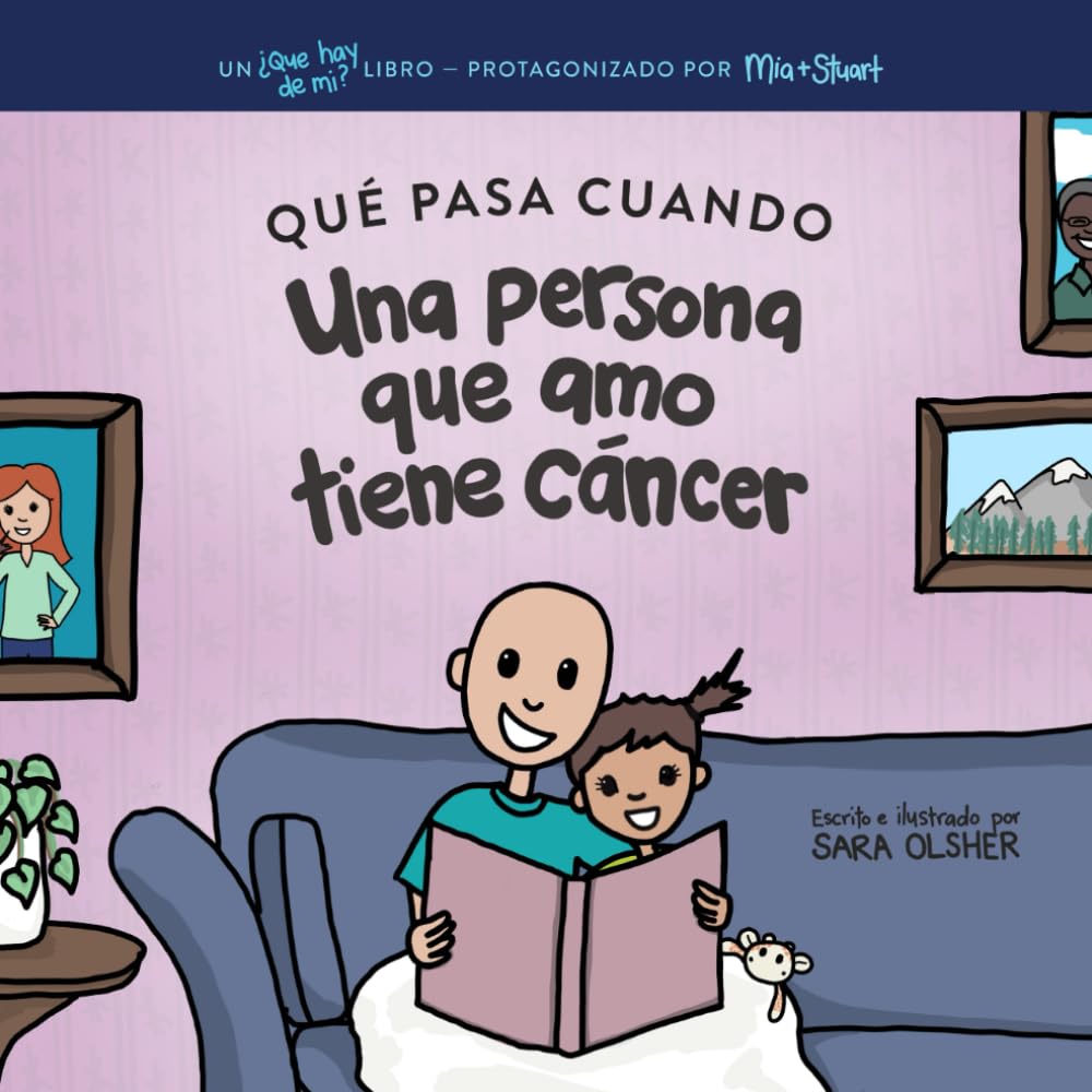 Qué pasa cuando alguien a quien amo tiene cáncer: Explicar la ciencia del cáncer y cómo el diagnóstico y el tratamiento de un ser querido afectan la vida diaria de un niño (¿Que Hay de Me?) Non-fiction