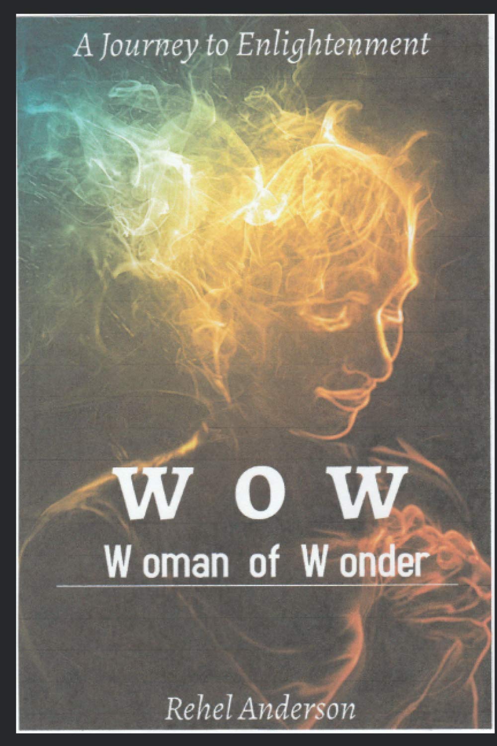 W o W Woman of Wonder: A Journey to Enlightenment Self-help