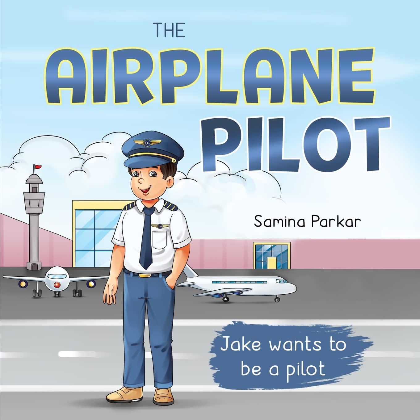 The Airplane Pilot: Jake Wants to be a Pilot (Kid's First Experiences, Band 1) Novels & Short Stories