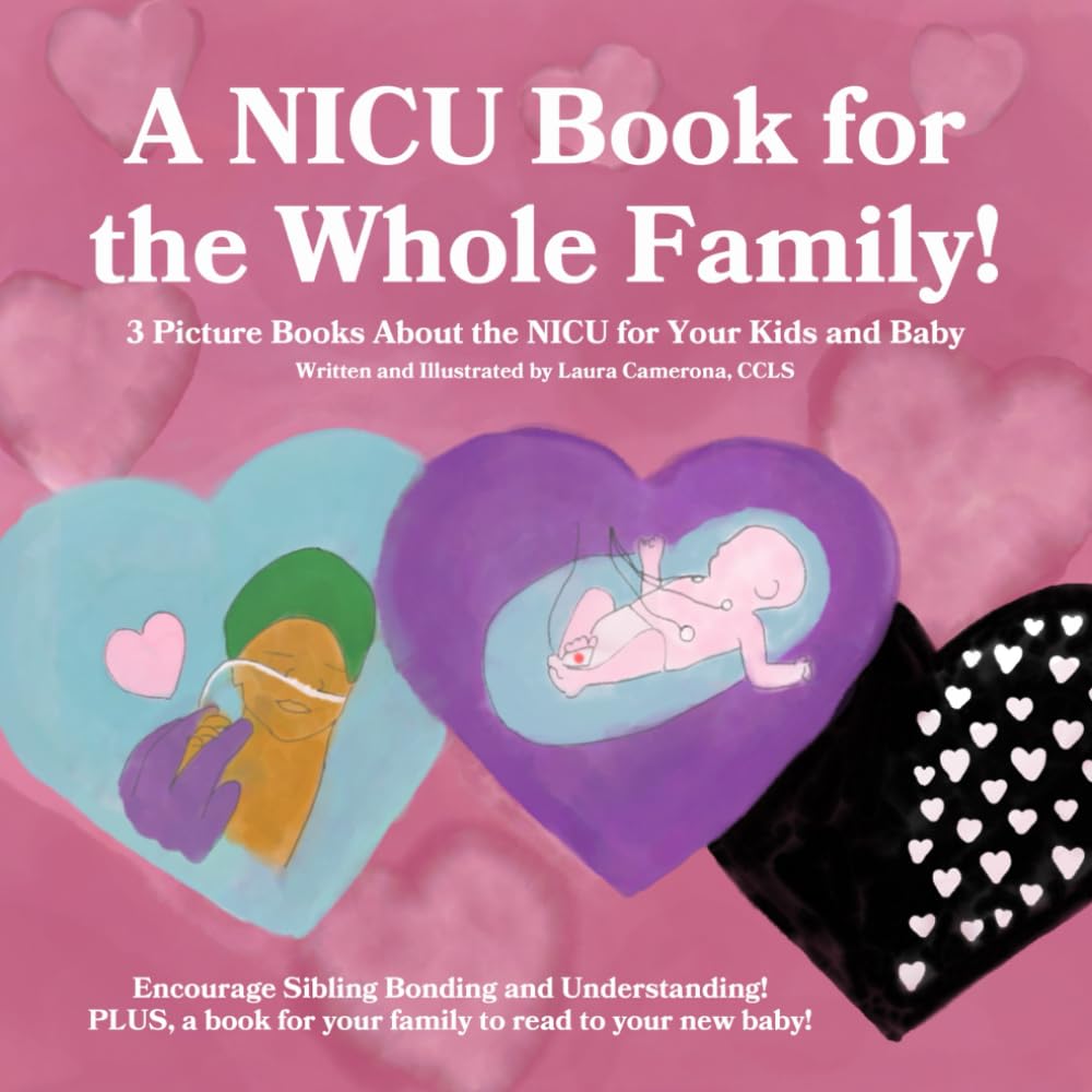 A NICU Book for the Whole Family!: 3 Picture Books About the NICU for Kids (NICU Books for Kids and Families) Non-fiction
