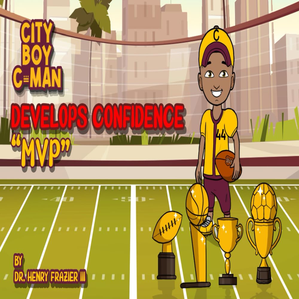 City Boy C-man, Develops Confidence: "MVP" (The Adventures of City Boy C-man) Books