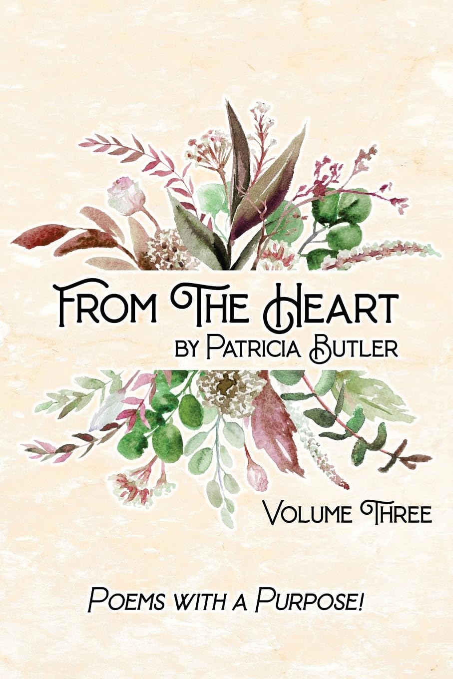 From The Heart: Poems With A Purpose - Volume 3 Poetry