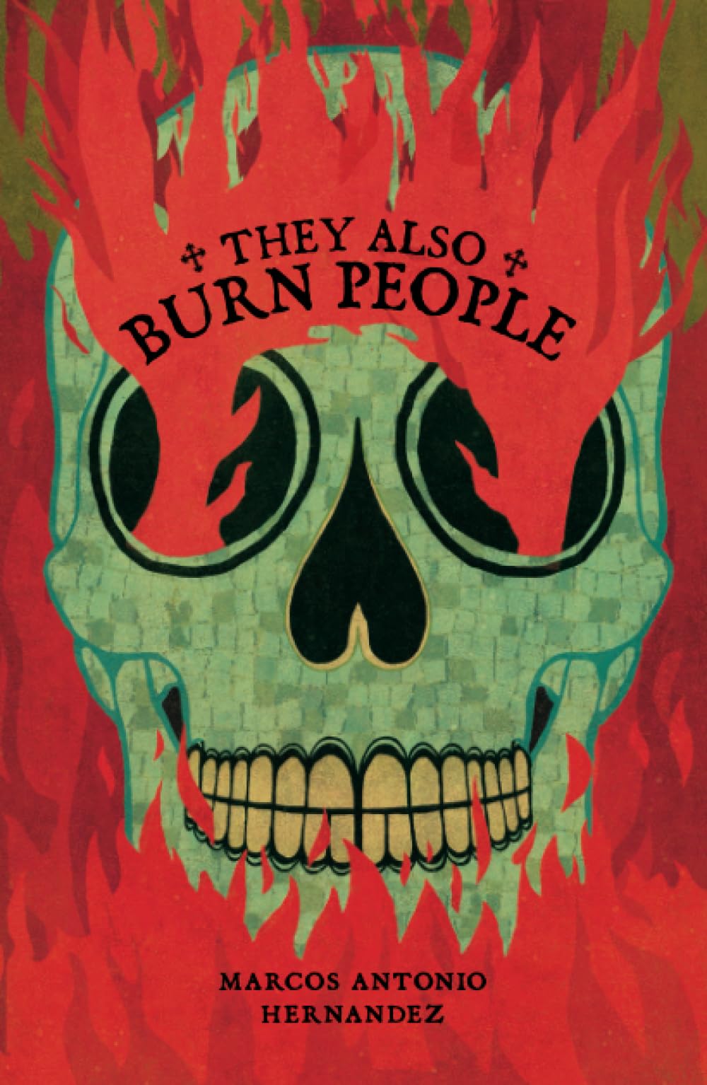 They Also Burn People (Hispanic American Heritage Stories) International