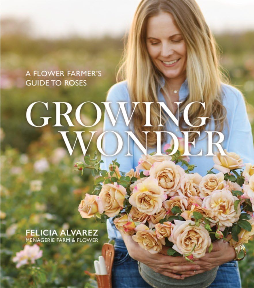 Growing Wonder: A Flower Farmer's Guide to Roses Mathematics