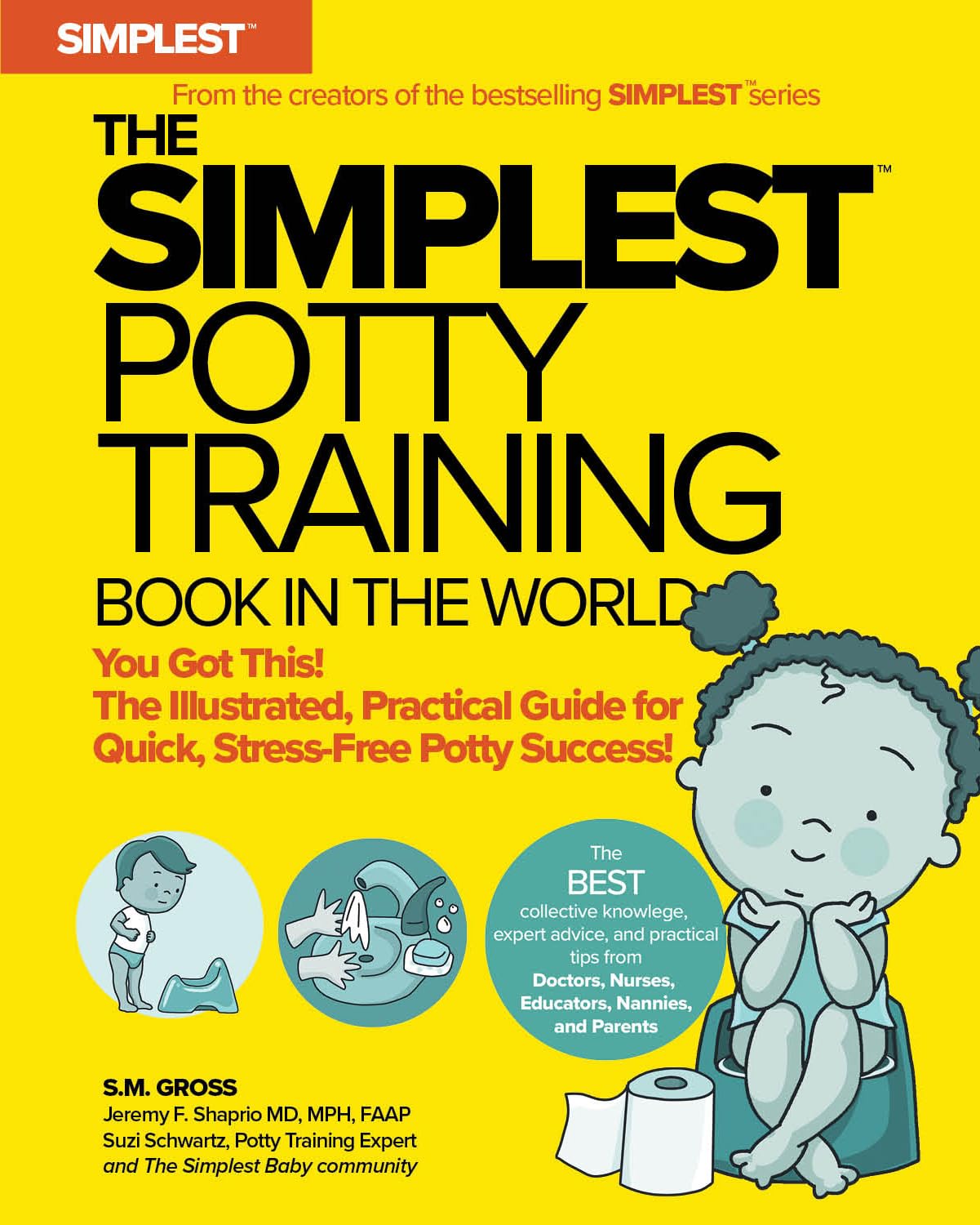 The Simplest Potty-Training Book in the World: Ditch the Diapers! The Stress-Free, Tantrum-Free Guide to Potty Training Learning & Reference