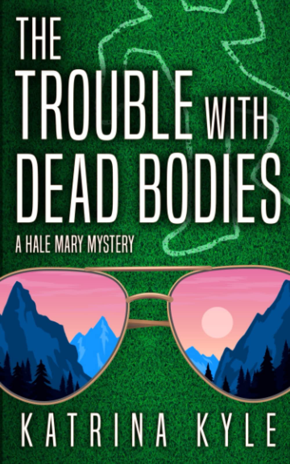The Trouble with Dead Bodies (A Hale Mary Mystery) Detective & CSI