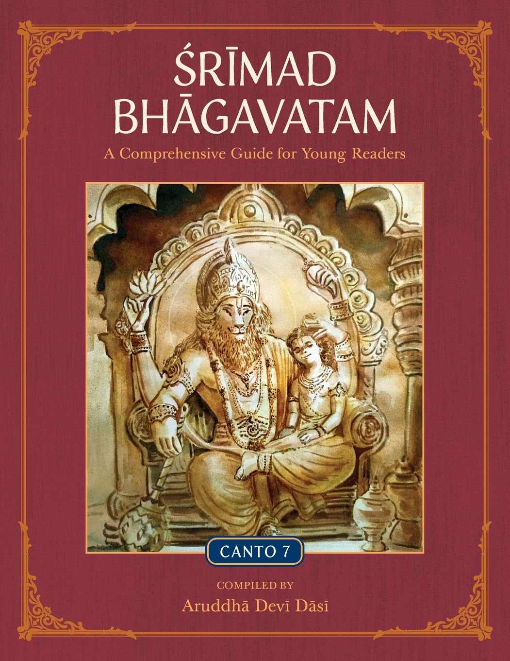 Srimad Bhagavatam: A Comprehensive Guide for Young Readers: Canto 7 Study Guides