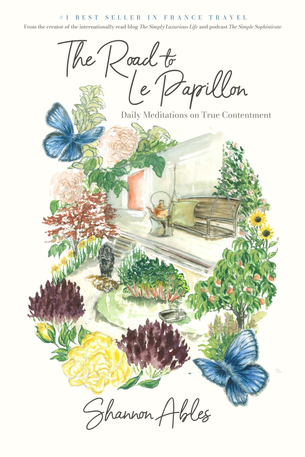 The Road to Le Papillon: Daily Meditations on True Contentment Lifestyle