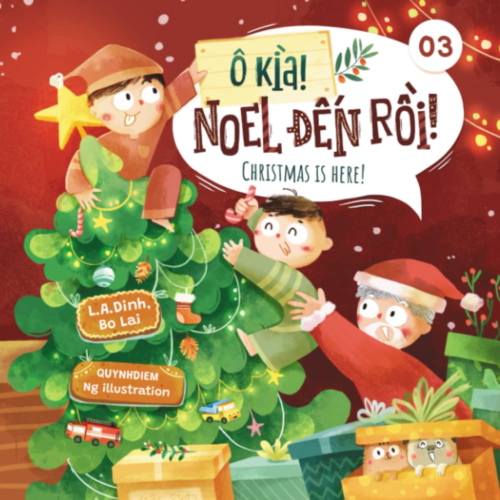 Ô kìa! Noel đến rồi! Christmas is here! (Chuyện Nhà Tôm và Tèo Vietnamese-English children's books) International