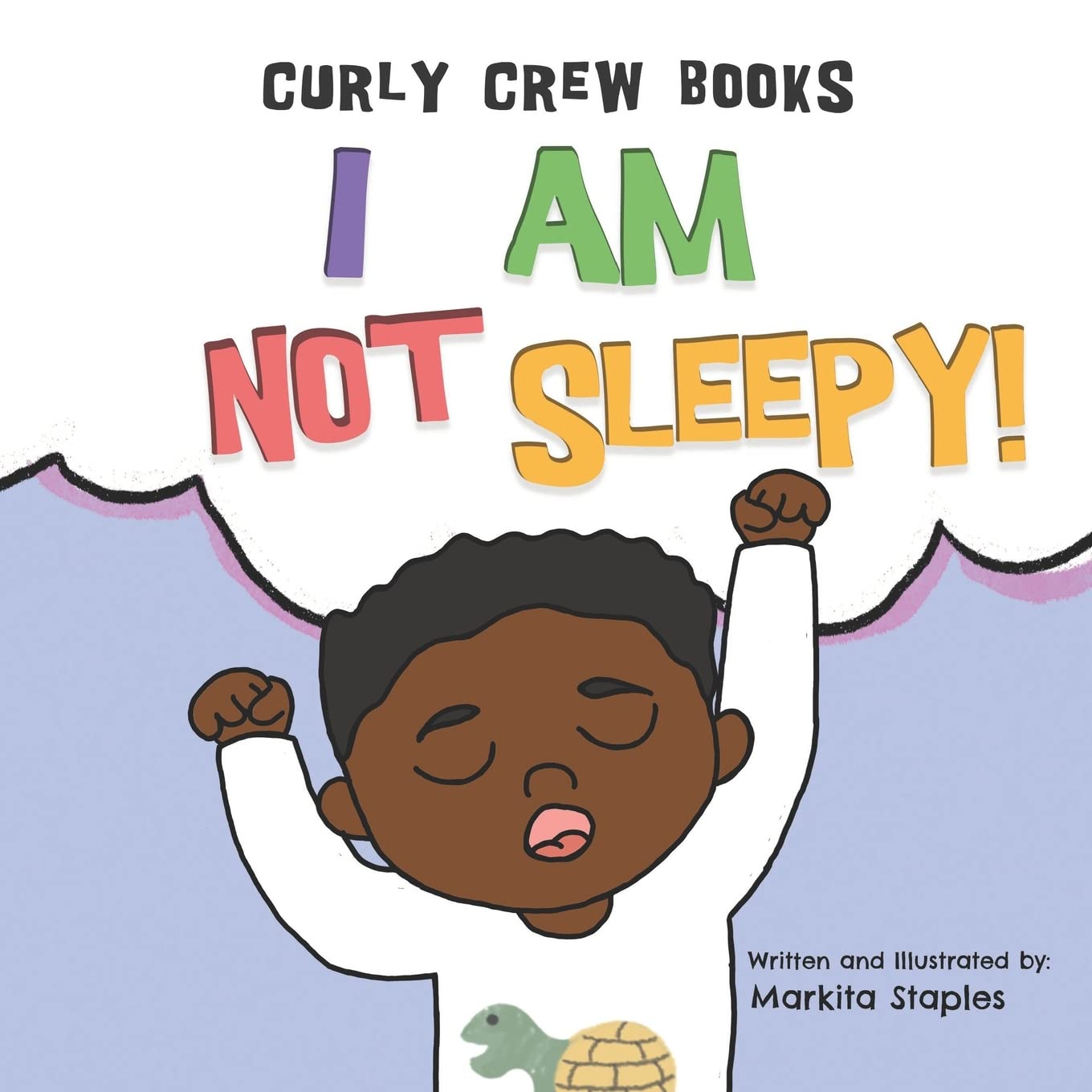 I Am Not Sleepy!: A bedtime book for boys (Curly Crew Series) Non-fiction