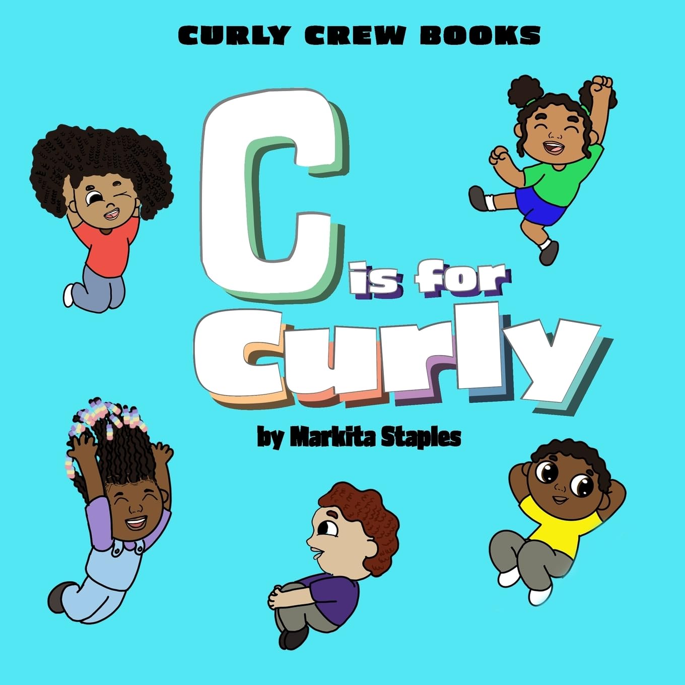 C is for Curly (Curly Crew Series) Non-fiction