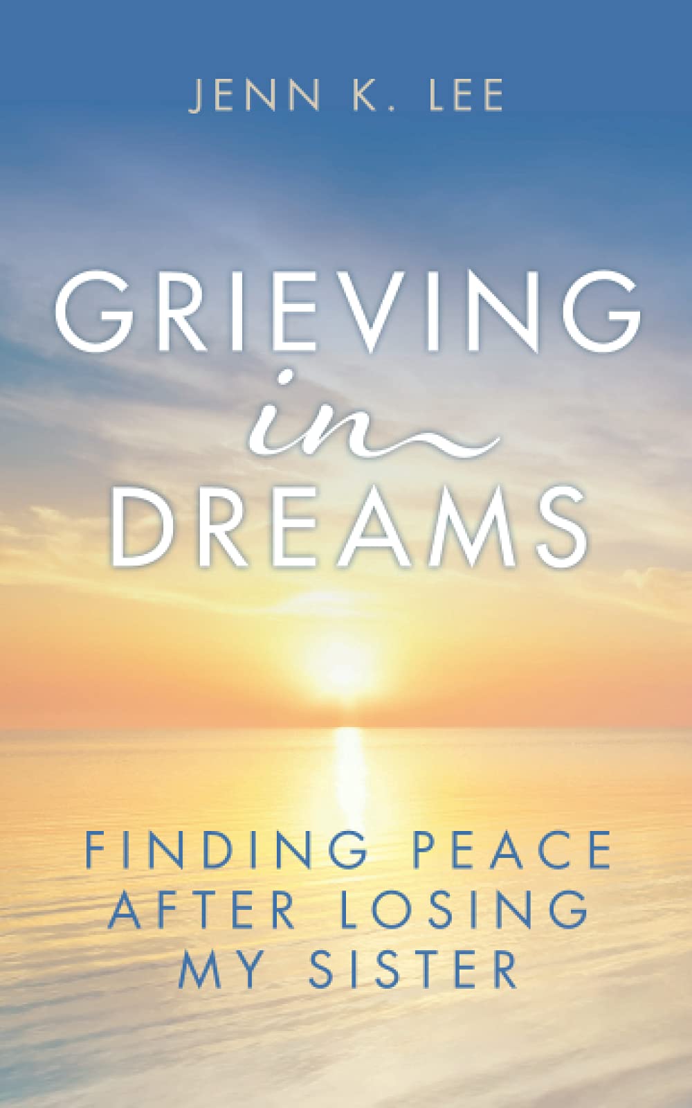 Grieving in Dreams: Finding Peace After Losing My Sister Memories