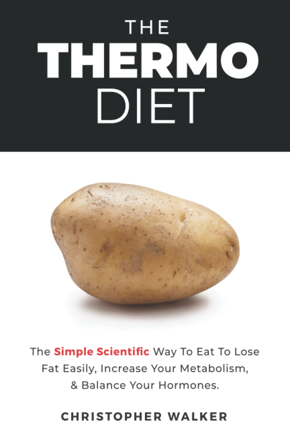 The Thermo Diet: The Simple Scientific Way To Eat To Lose Fat Easily, Increase Your Metabolism, and Balance Your Hormones Health, Nutrition & Fitness