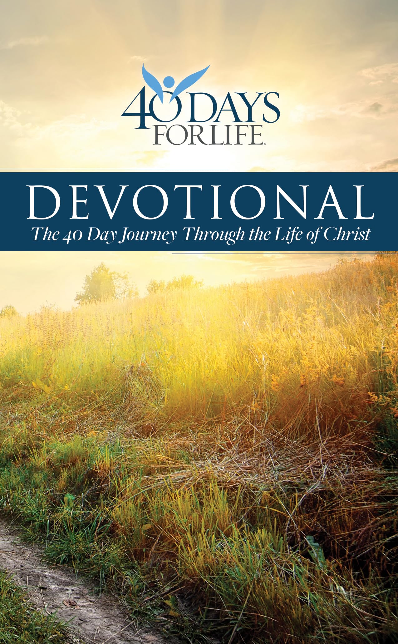 40 Days for Life Devotional: The 40 Day Journey Through the Life of Christ Books
