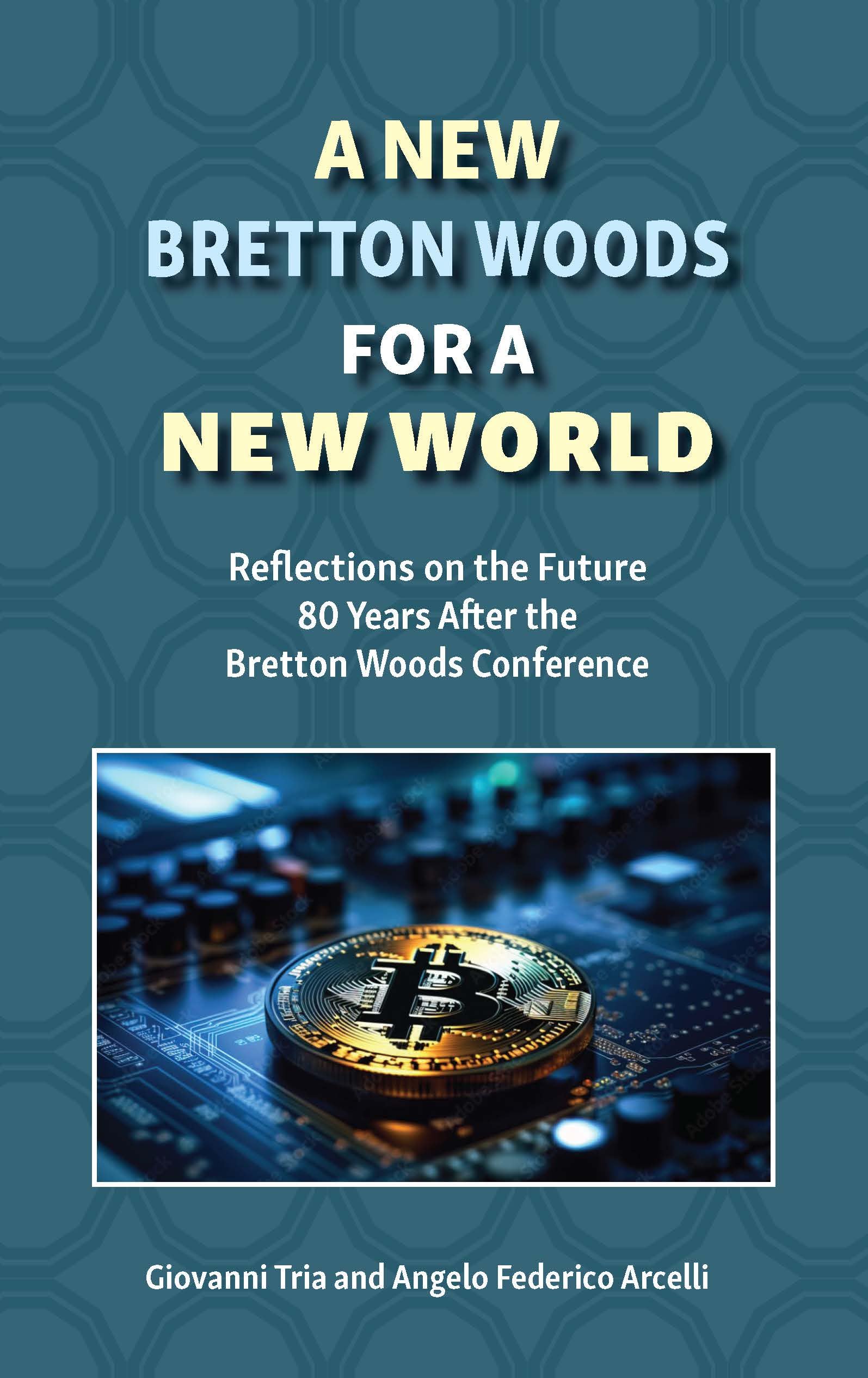 A New Bretton Woods for a New World: Reflections on the Future 80 Years After the Bretton Woods Conference book