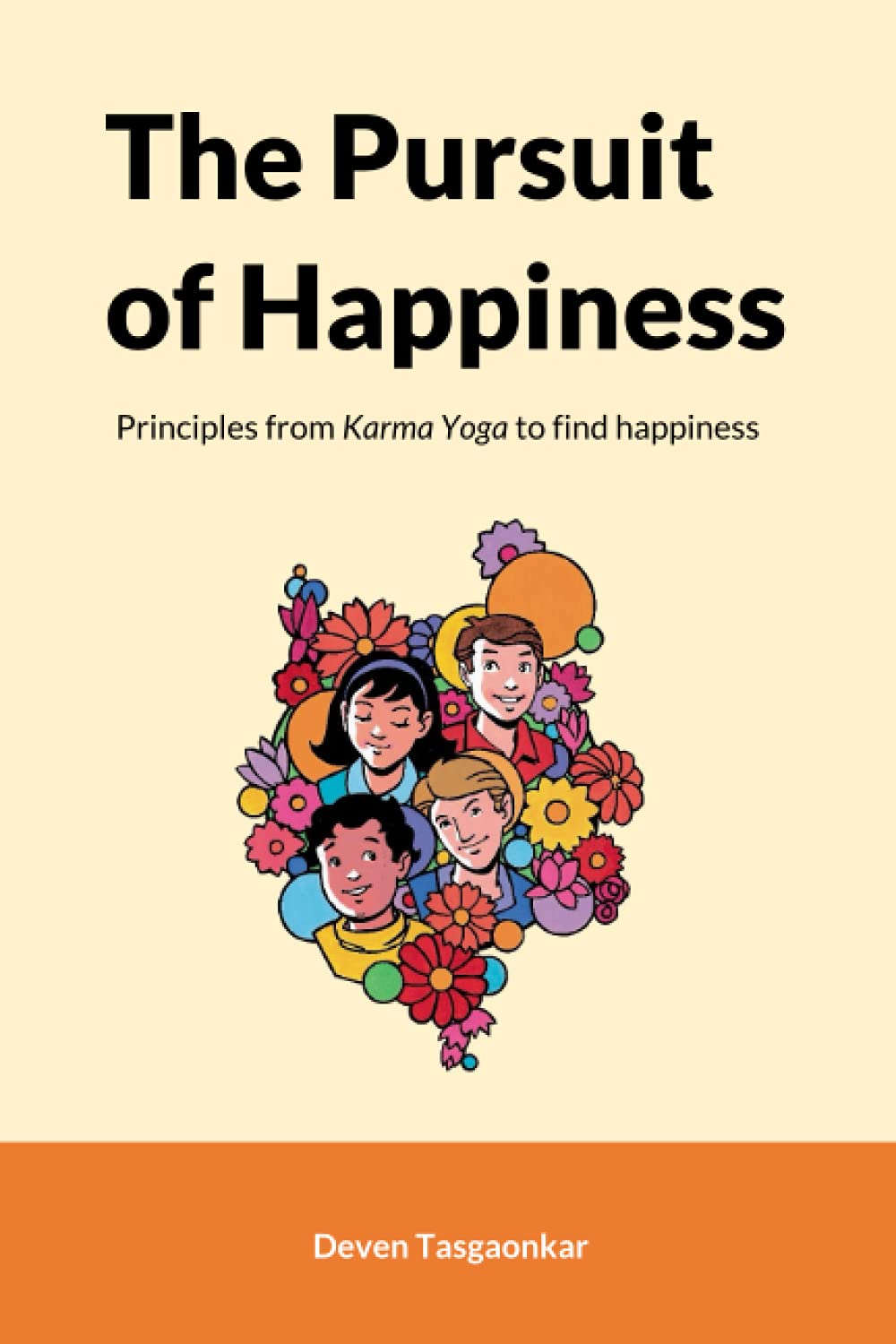The Pursuit of Happiness: Principles from Karma Yoga to find happiness Philosophy