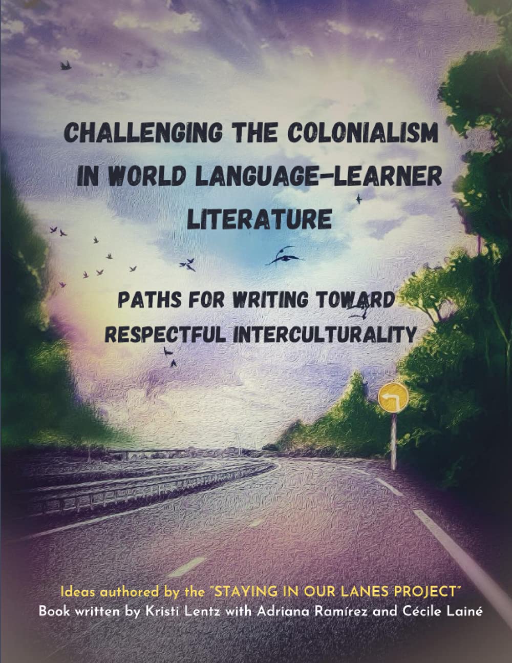 Challenging the Colonialism in World Language-Learner Literature: Paths for Writing Toward Respectful Interculturality book