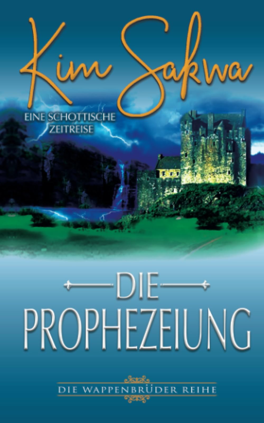 Die Prophezeiung: Eine schottische Zeitreise (Die Wappenbrüder-Reihe, Band 1) Historical Fiction