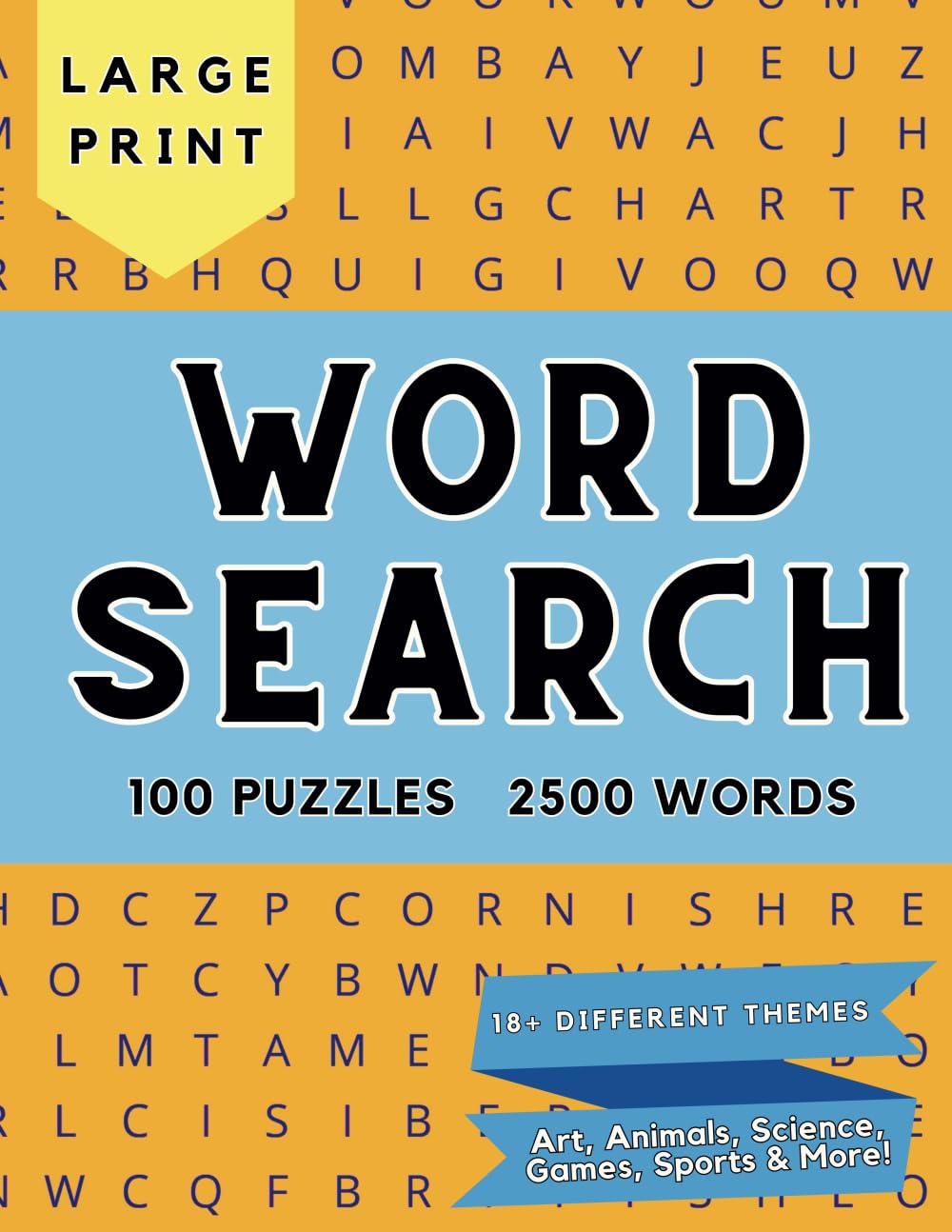 LARGE PRINT Word Search Puzzles: 2500 Words - 100 Puzzles - For Adults, Seniors, and Teens - 18+ Different Themes Leisure & Fun