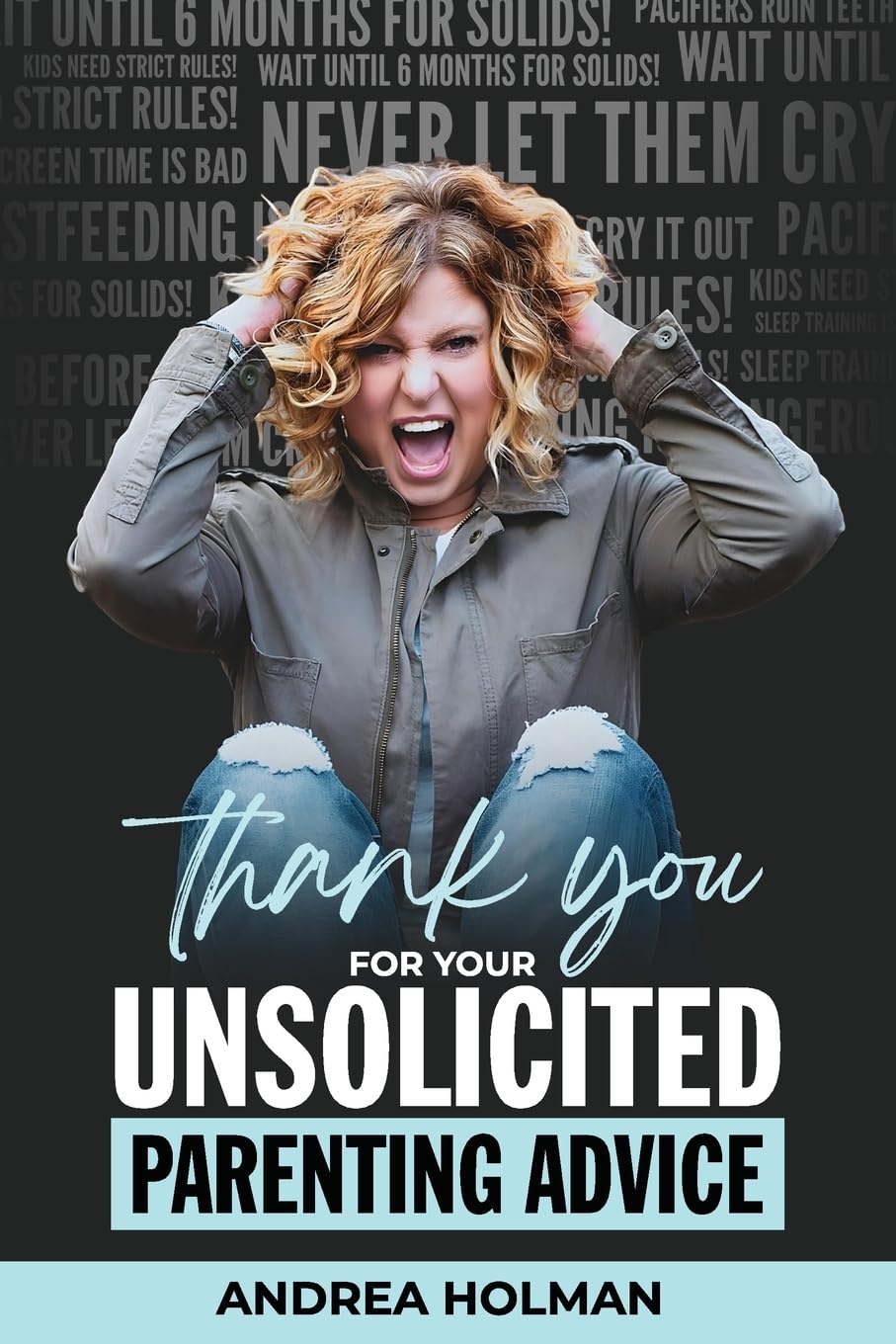 Thank You For Your Unsolicited Parenting Advice Parents & Children