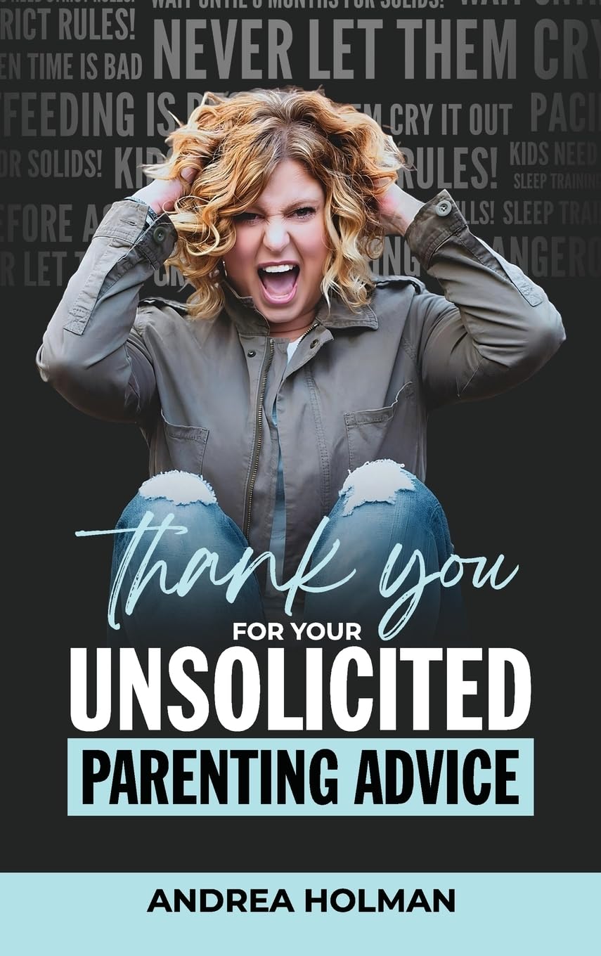 Thank You For Your Unsolicited Parenting Advice Parents & Children