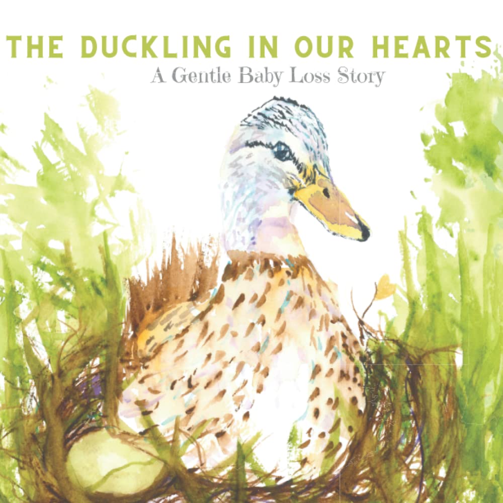 The Duckling In Our Hearts: A Gentle Baby Loss Story Parents & Children