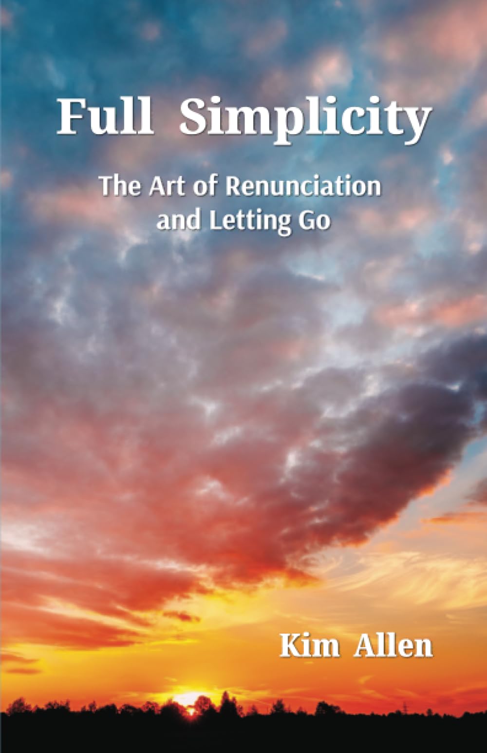 Full Simplicity: The Art of Renunciation and Letting Go Religion & Esotericism