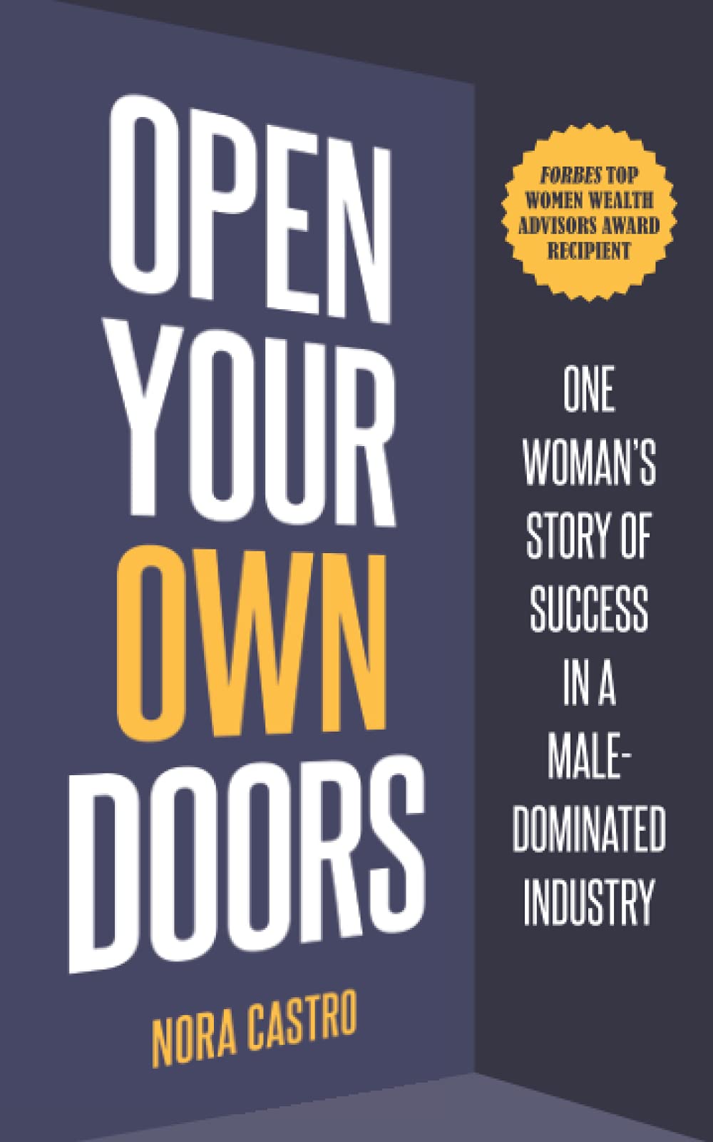 Open Your Own Doors: One Woman’s Story of Success in a Male-Dominated Industry book