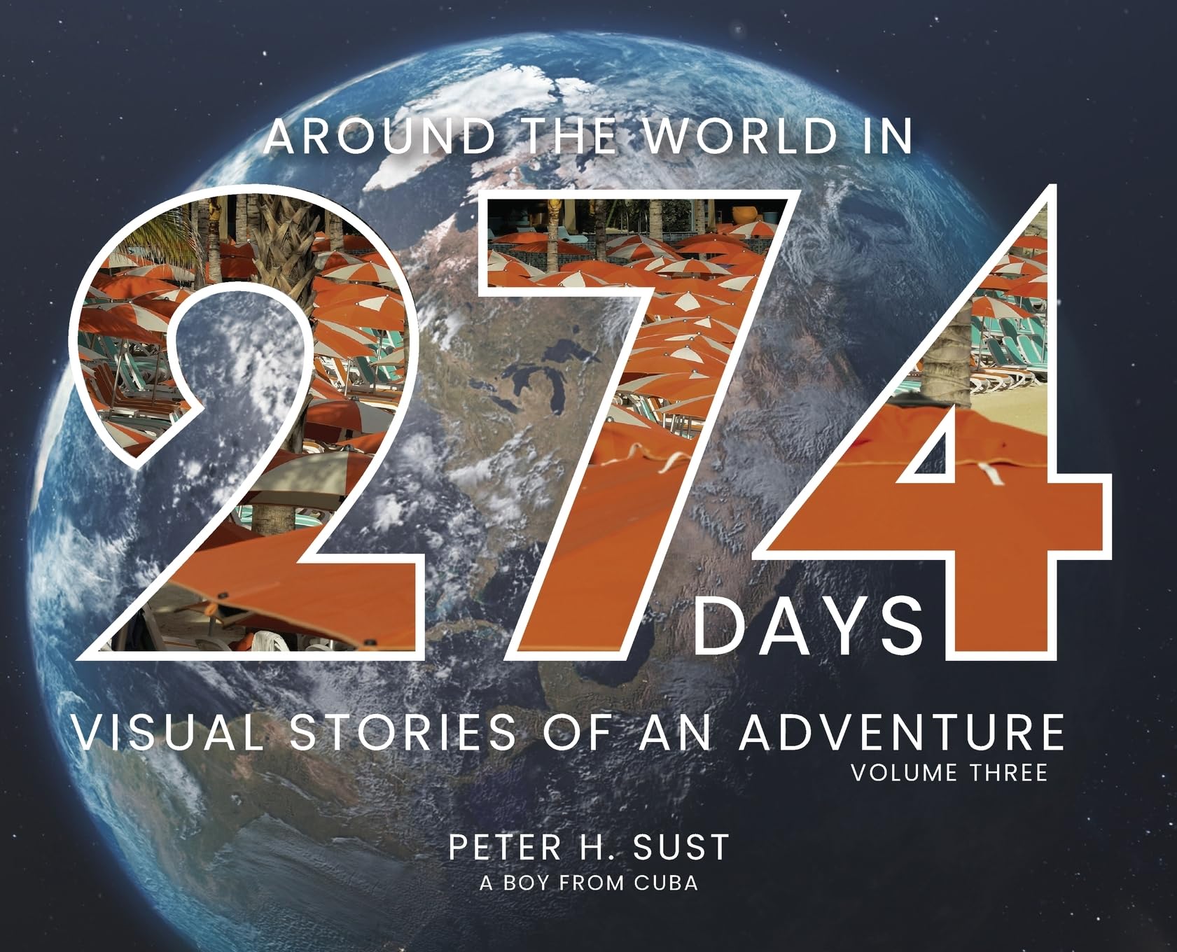 Around the World in 274 Days: Visual Stories of an Adventure Volume Three Memories