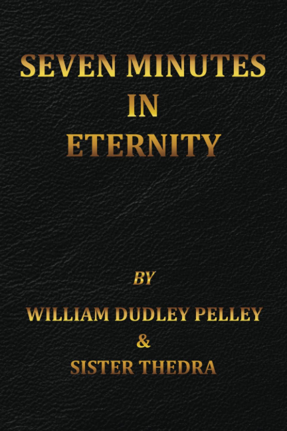 Seven Minutes in Eternity: With the Aftermath Religion & Esotericism