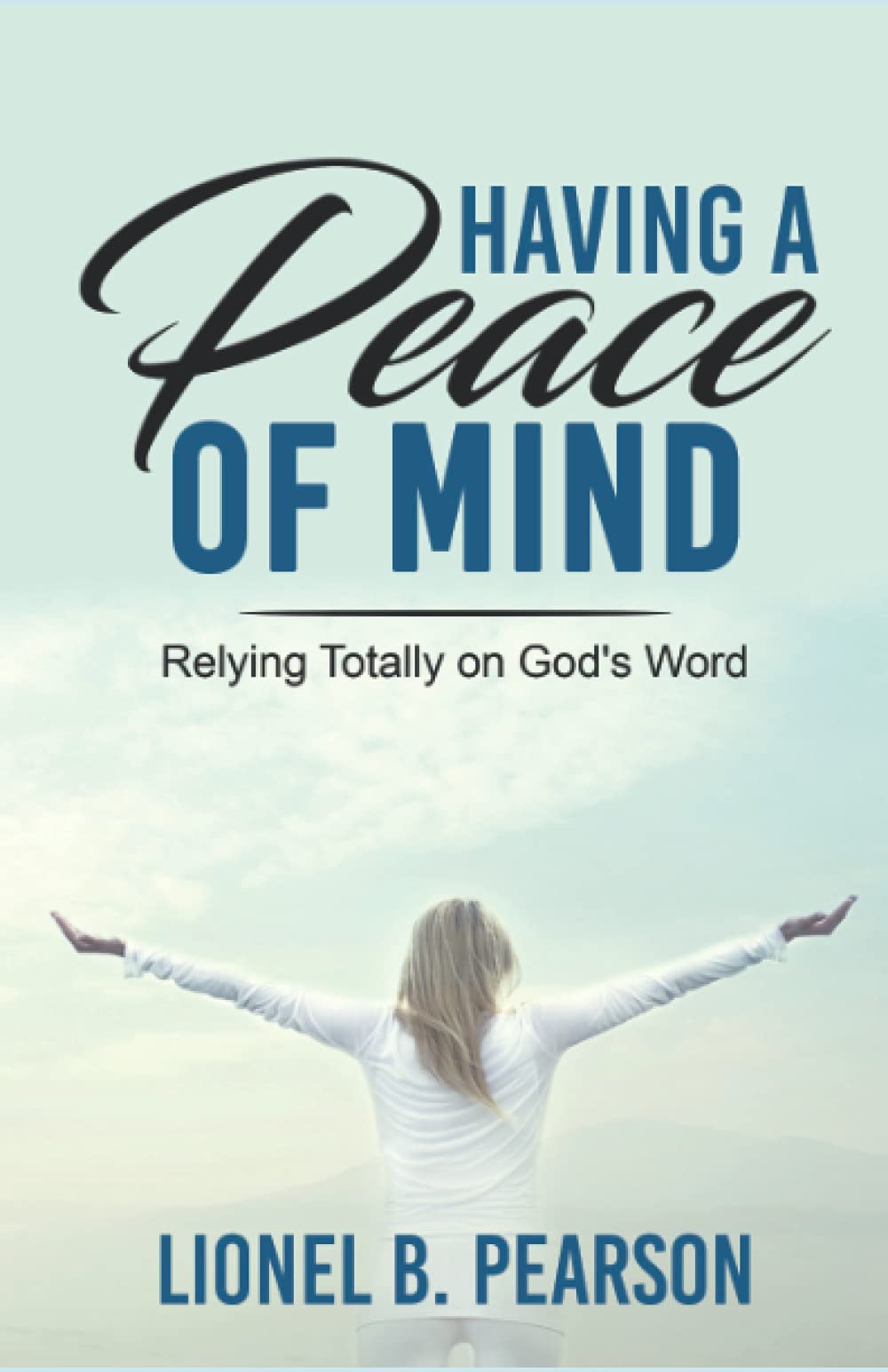 Having A Peace of Mind: Relying Totally on God's Word Religion & Esotericism
