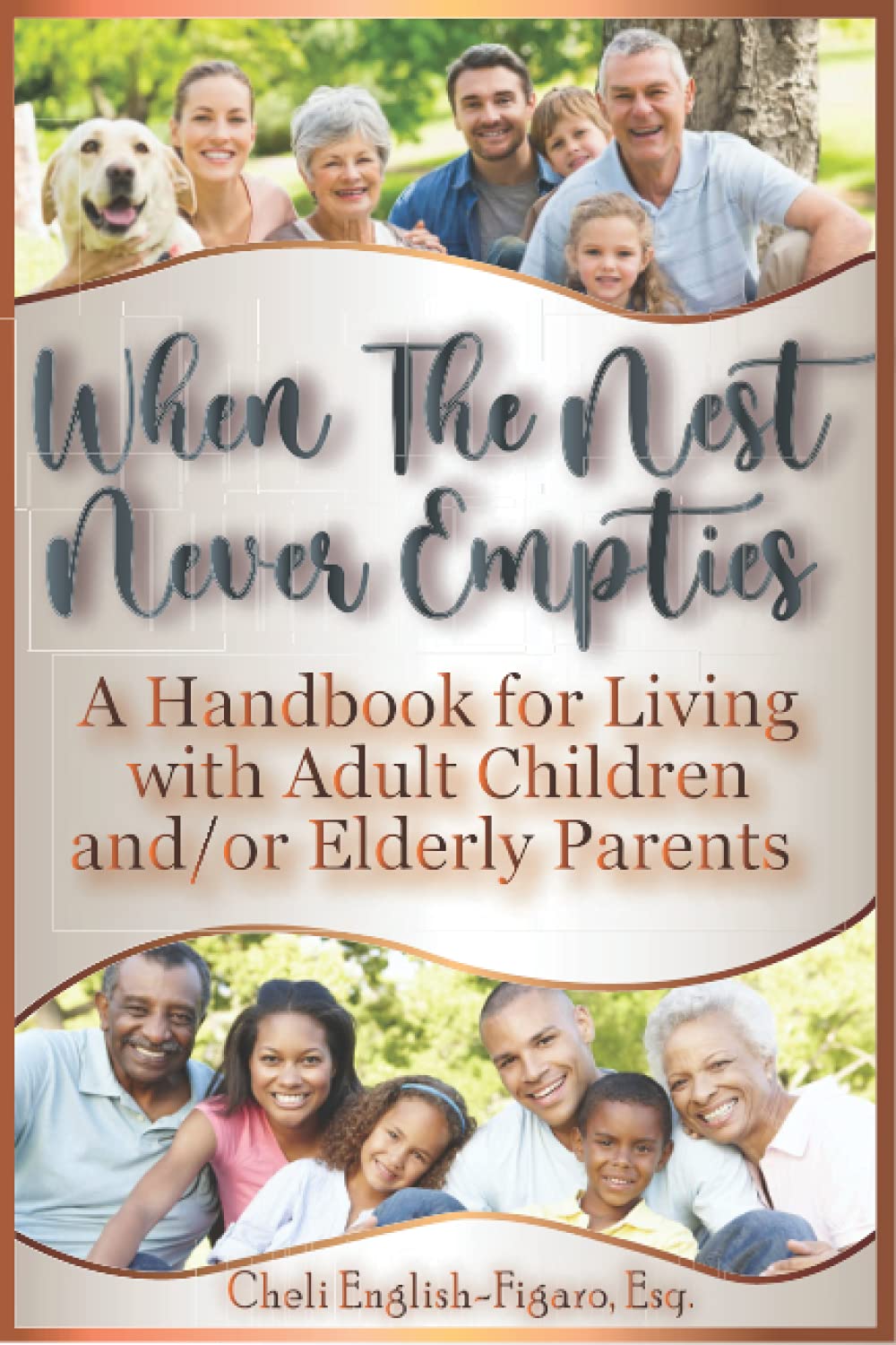 When The Nest Never Empties: A Handbook for Living with Adult Children and/or Elderly Parents Parents & Children