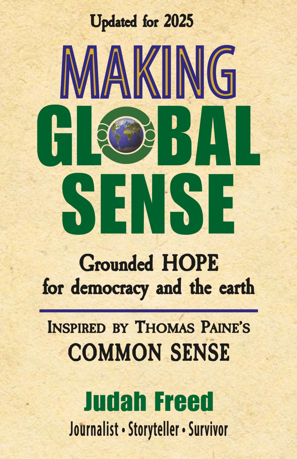 Making Global Sense: Grounded hope for democracy and the earth inspired by Thomas Paine's Common Sense (3rd Edition) Art & Literature