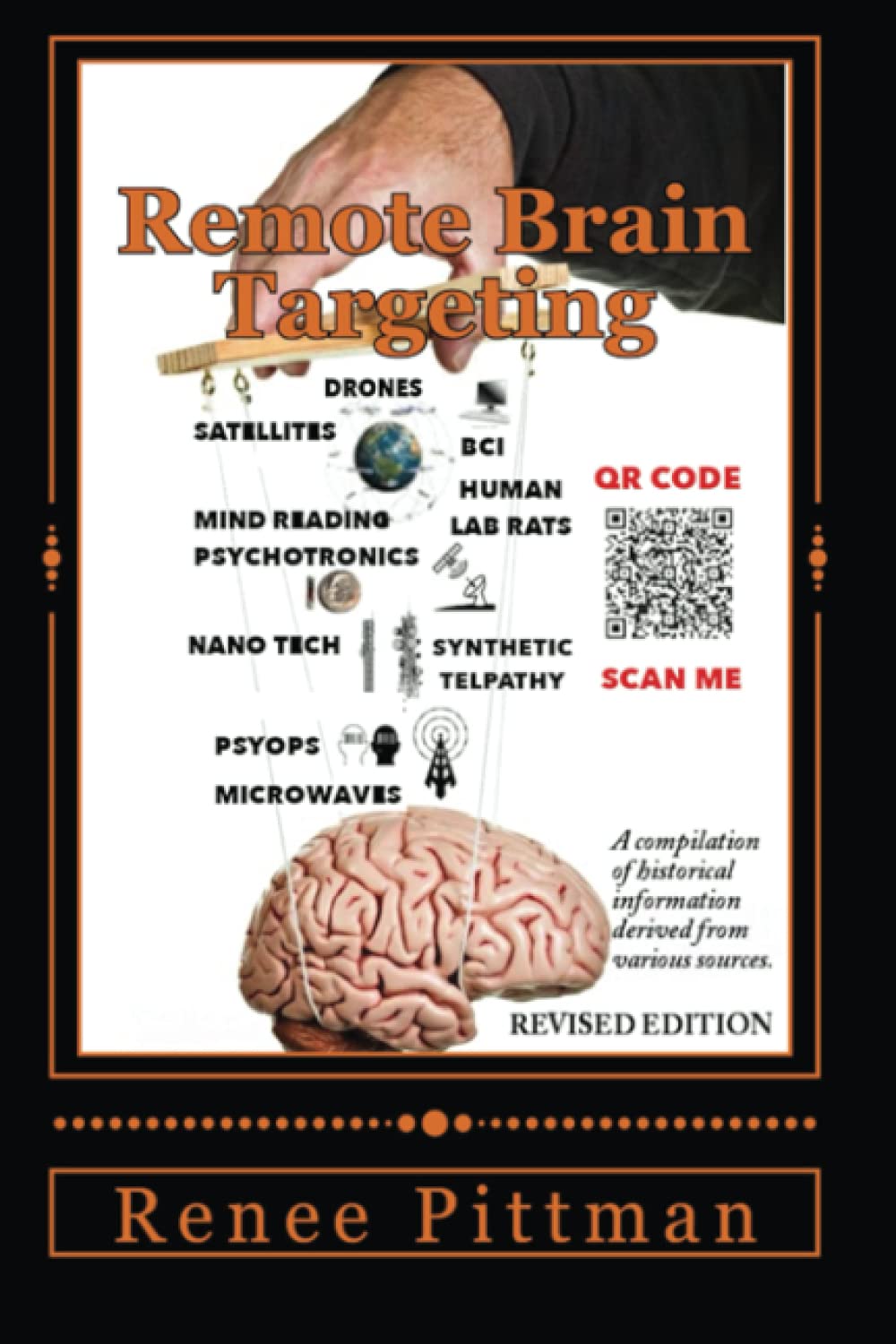 Remote Brain Targeting - Evolution of Mind Control in U.S.A.: A Compilation of Historical Information Derived from Various Sources (Mind Control Technology Book Series, Band 1) Business & Technology