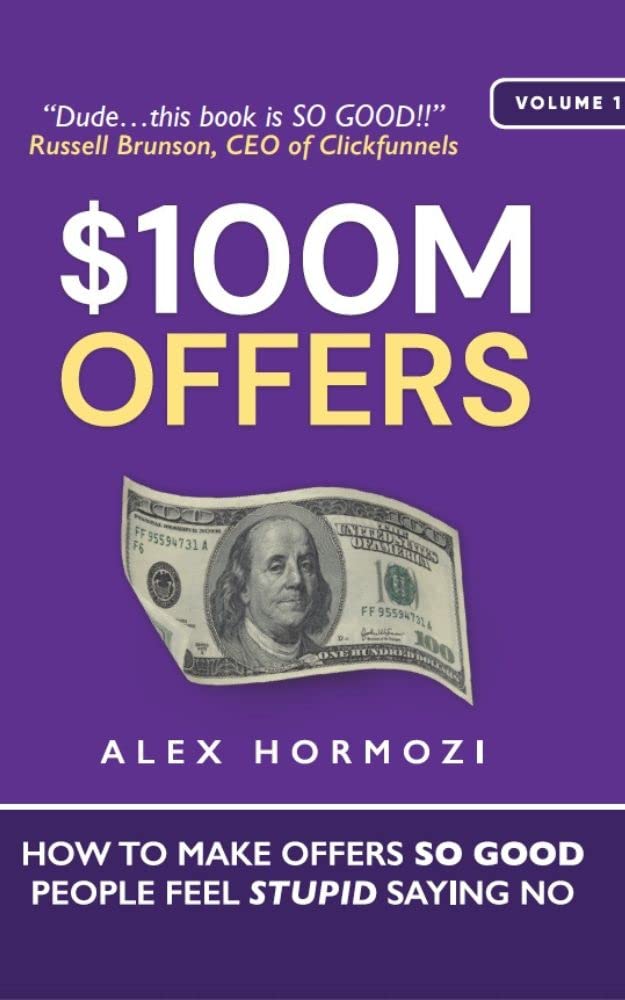 $100M Offers: How To Make Offers So Good People Feel Stupid Saying No Business, Finance & Career