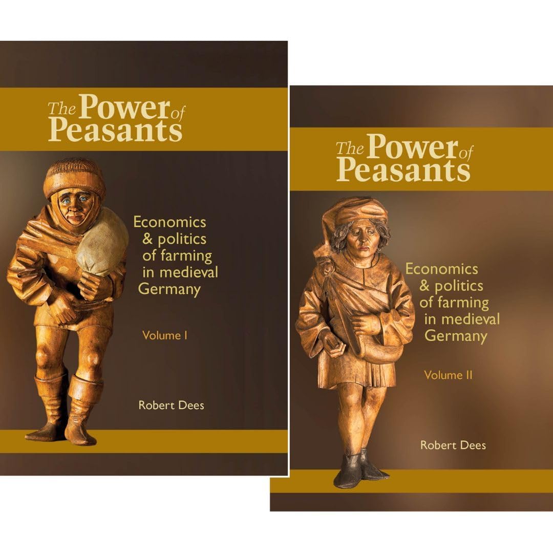 The Power of Peasants: Economics and Politics of Farming in Medieval Germany 2-vol. set paperback Books