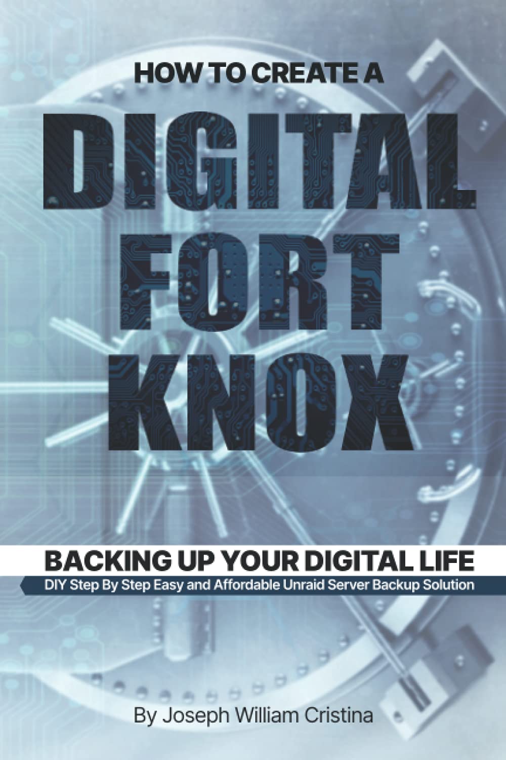 How To Create A Digital Fort Knox: Backing Up Your Digital Life Computer Science