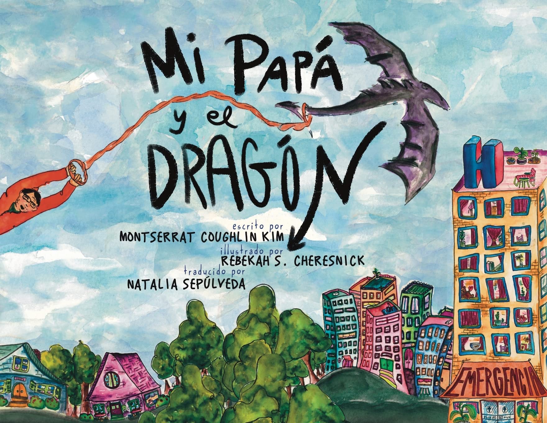 Mi Papá y el Dragón (Spanish Translation): Crecer con un padre que tiene cáncer (Growing up with a parent who has cancer) Non-fiction