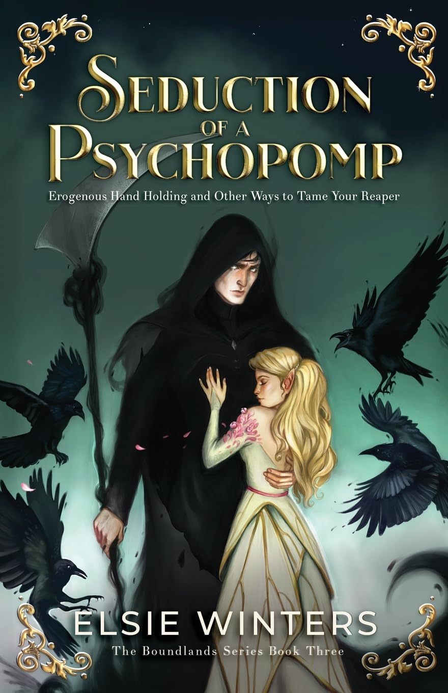Seduction of a Psychopomp: Erogenous Hand Holding and Other Ways to Tame your Reaper (The Boundlands Series) Contemporary literature Books