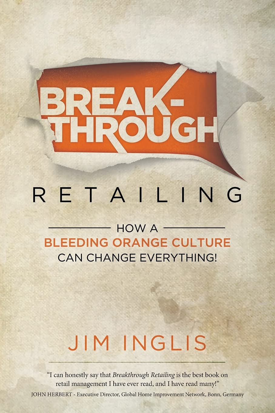 Breakthrough Retailing: How a Bleeding Orange Culture Can Change Everything Law