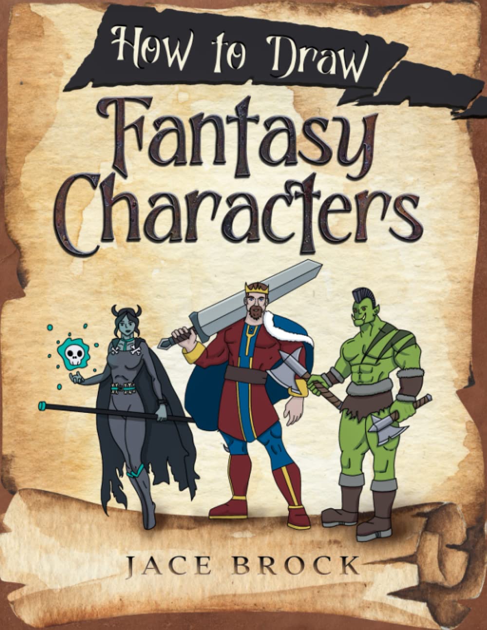 How to Draw Fantasy Characters: Draw Knights, Dragons, Weapons, Armor, and Many More! (How to Draw Books) Arts & Music