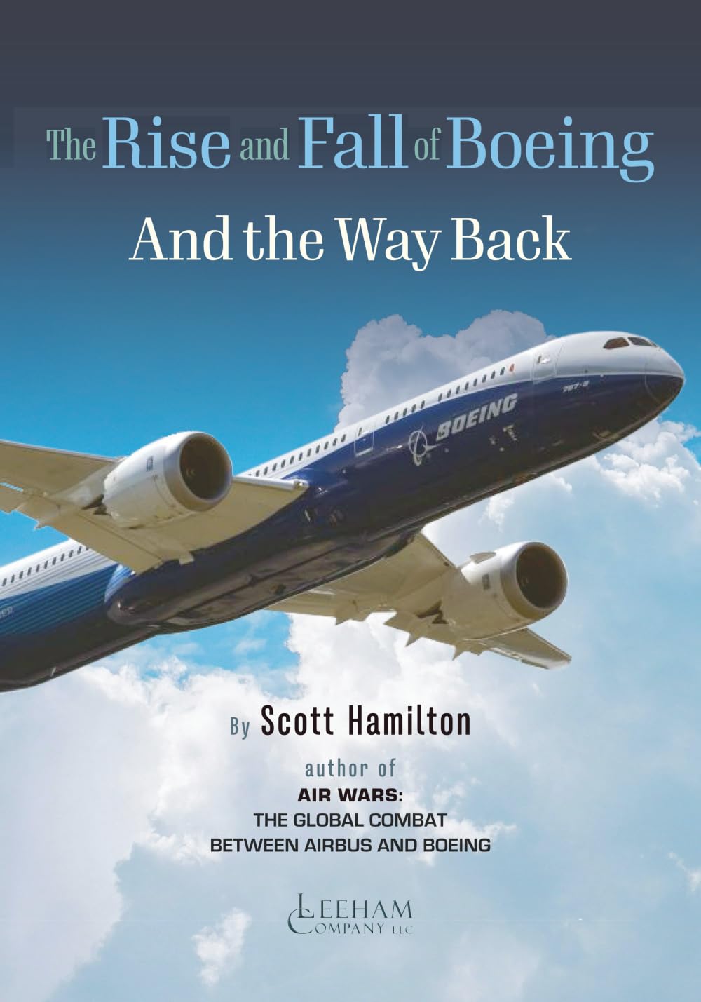 The Rise and Fall of Boeing: and The Way Back Business & Technology