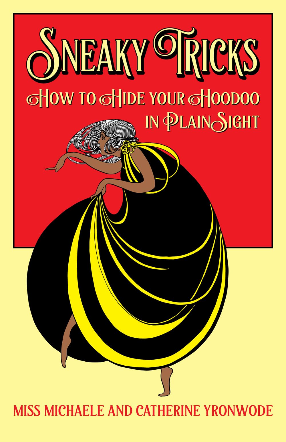 Sneaky Tricks: How to Hide Your Hoodoo in Plain Sight Books