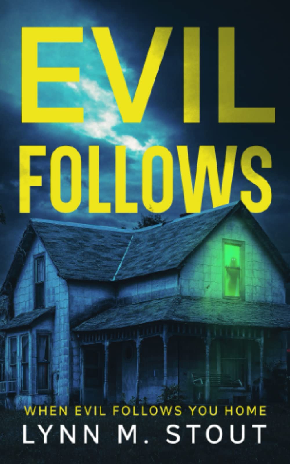 Evil Follows: When Evil Follows You Home Book 1 Horror & Mystery