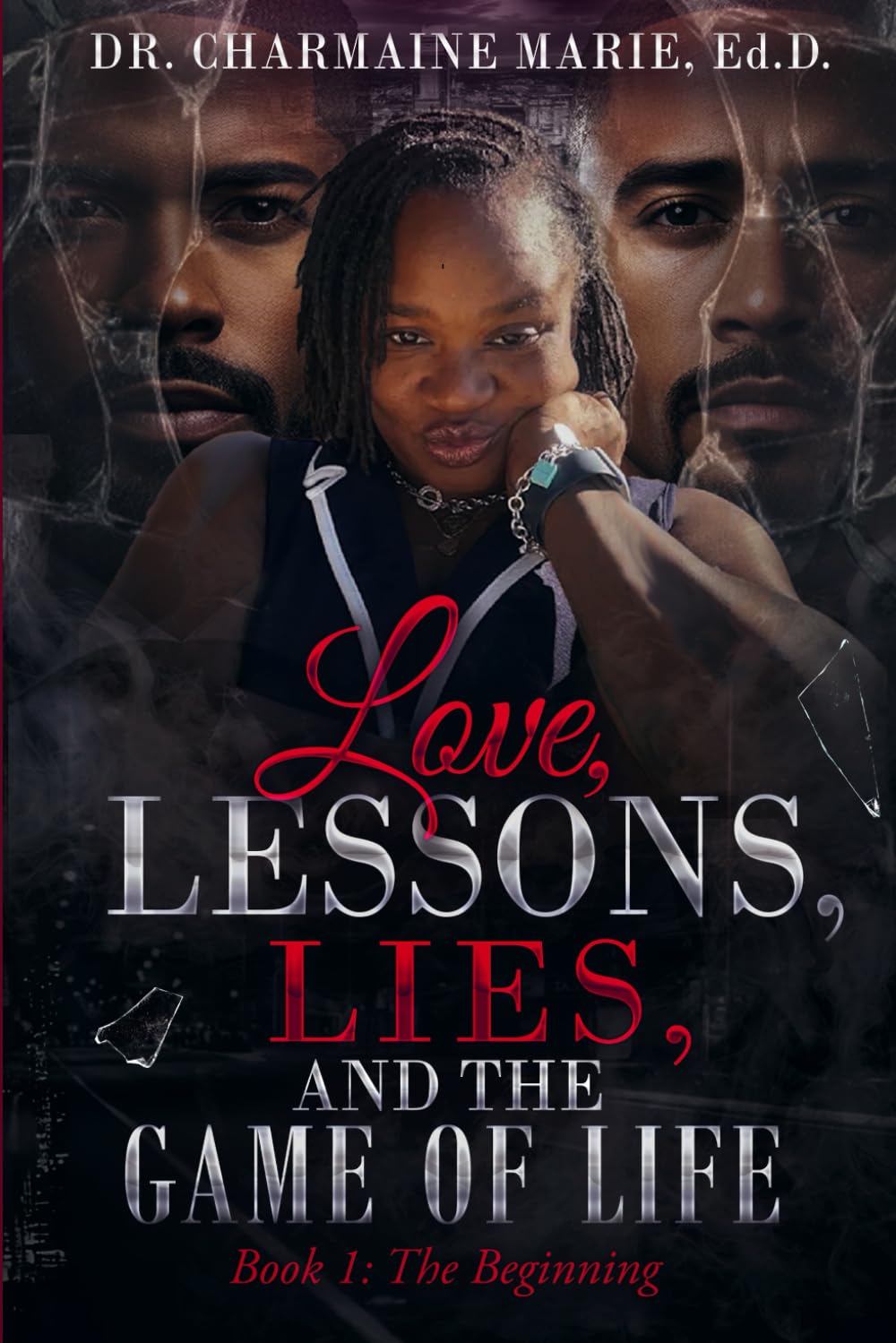 Love, Lessons, Lies, and the Game of Life Book 1: The Beginning Contemporary literature