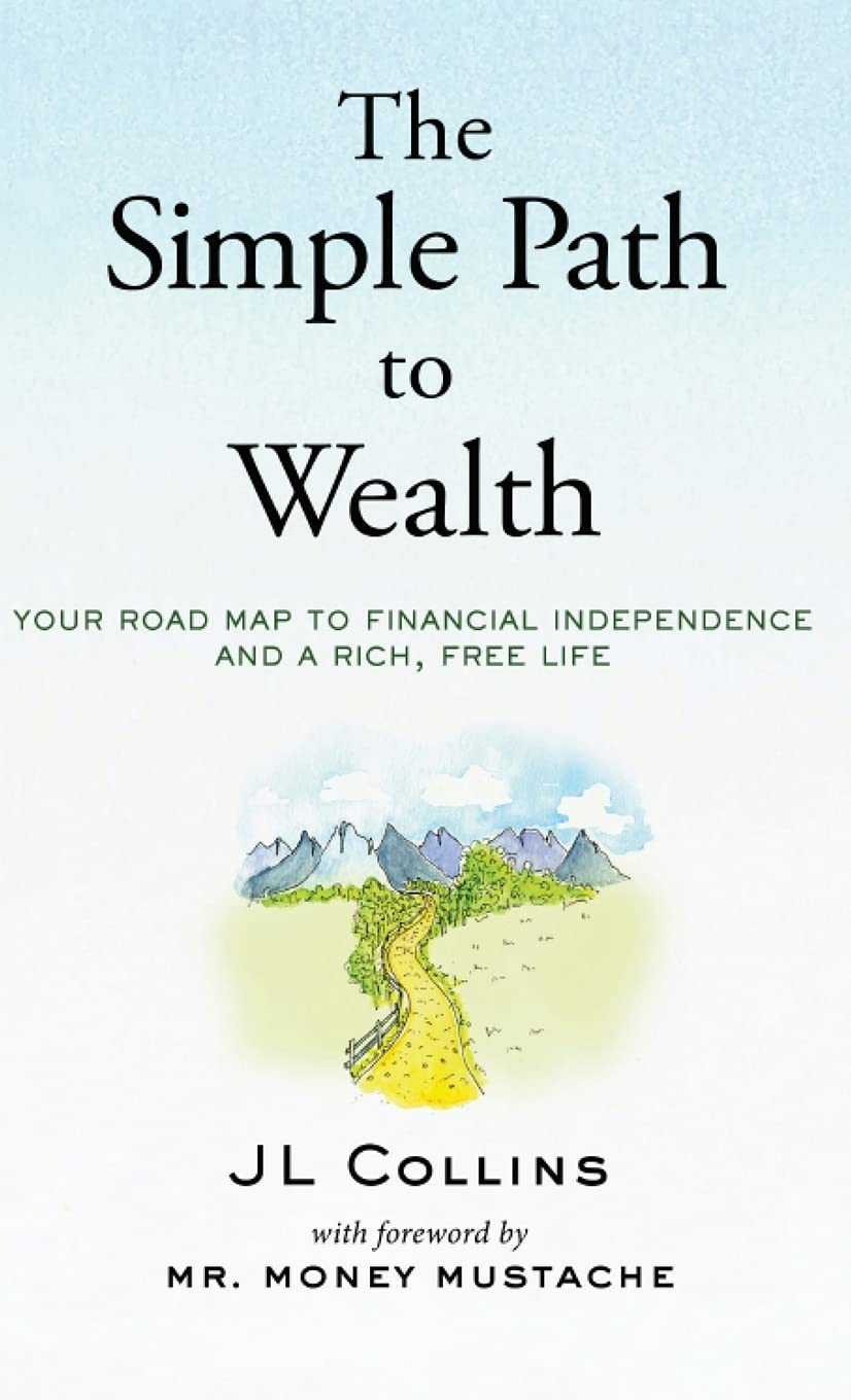 The Simple Path to Wealth: Your road map to financial independence and a rich, free life Business, Finance & Career