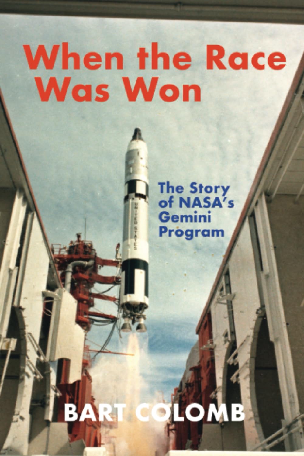 When the Race Was Won: The Story of NASA's Gemini Program Politics & History