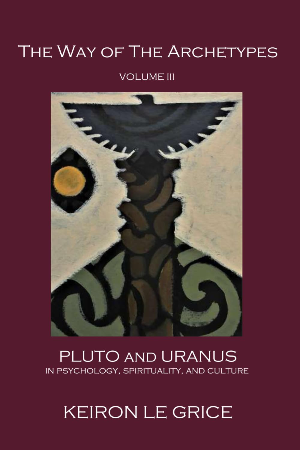 The Way of the Archetypes, Volume III: Pluto and Uranus in Psychology, Spirituality, and Culture Psychology
