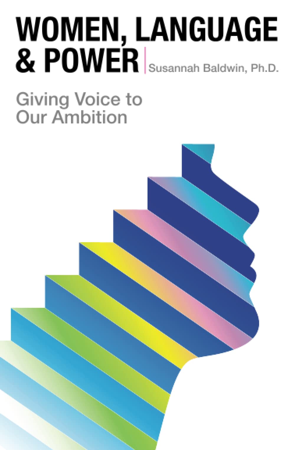 Women, Language, & Power: Giving Voice to Our Ambition book